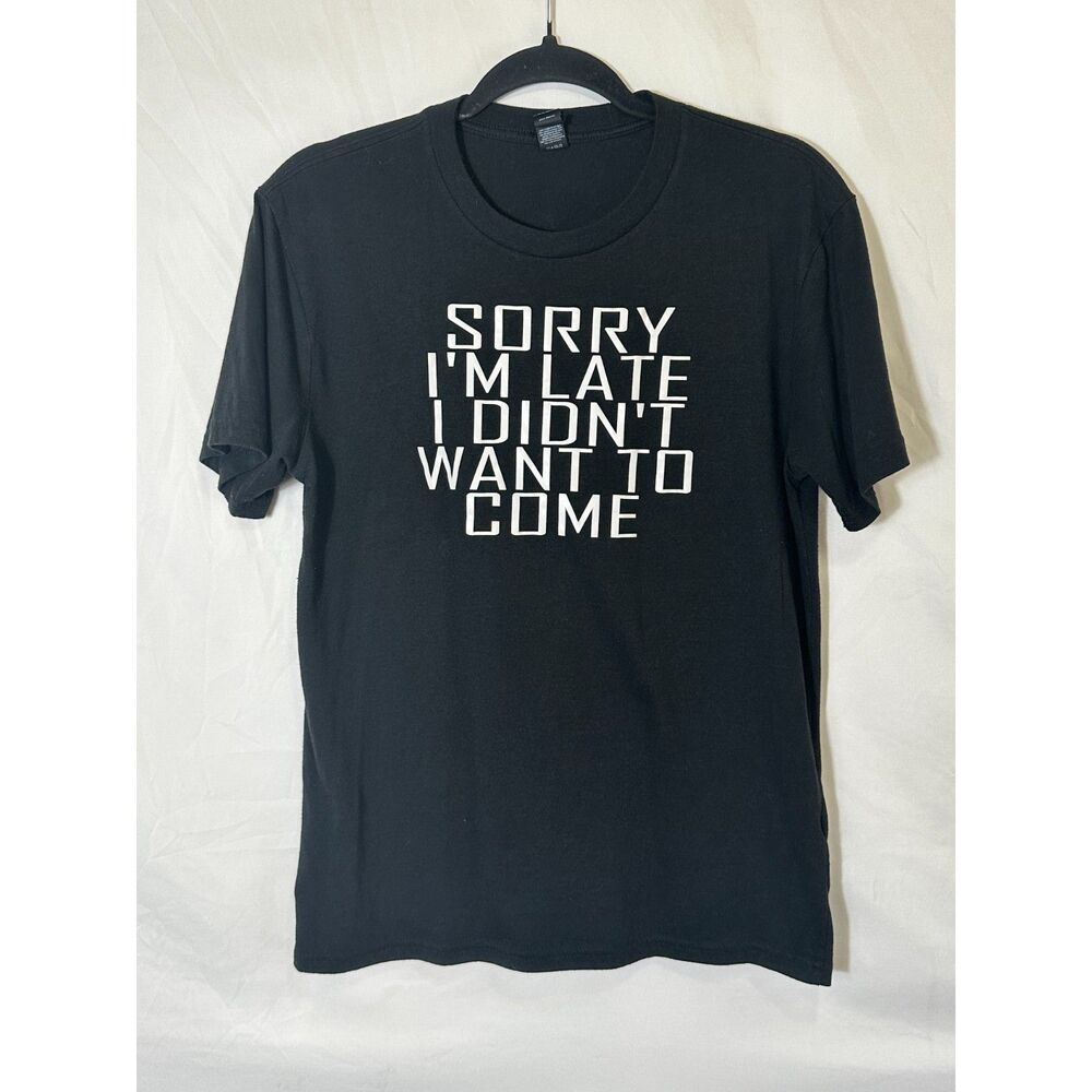 Women's "Sorry I'm Late" Funny Tee, Size S Black Casual Sarcastic